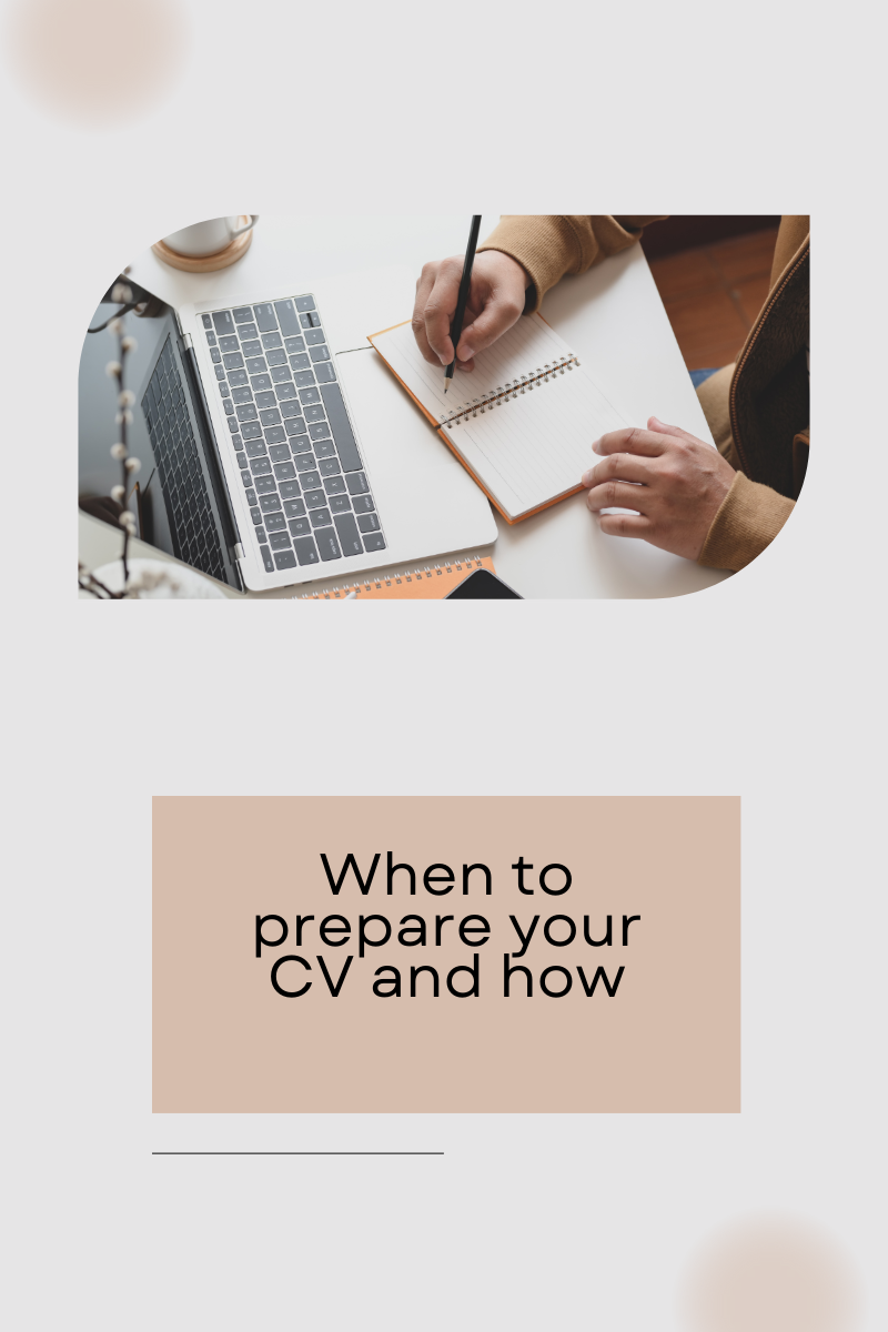 When to prepare your CV and how to prepare it.