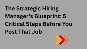 The Strategic Hiring Manager's Blueprint