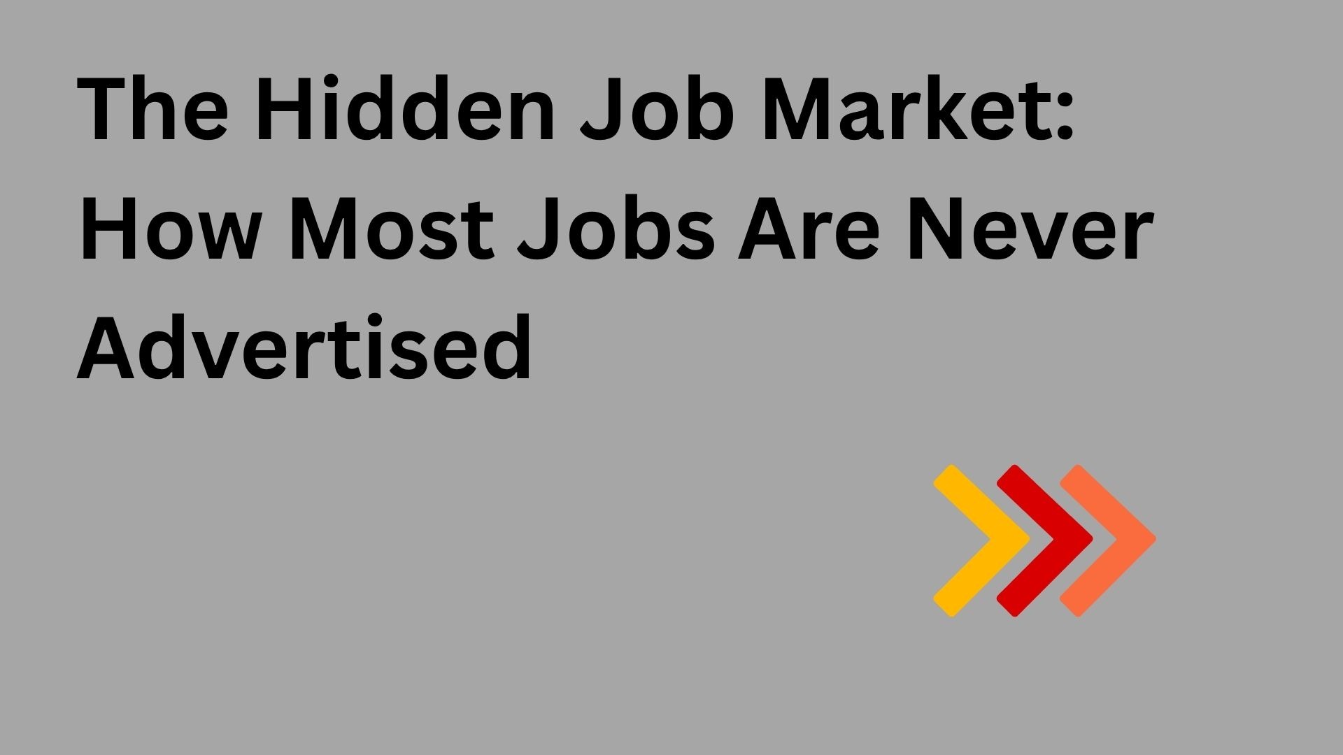 The Hidden Job Market: How Most Jobs Are Never Advertised