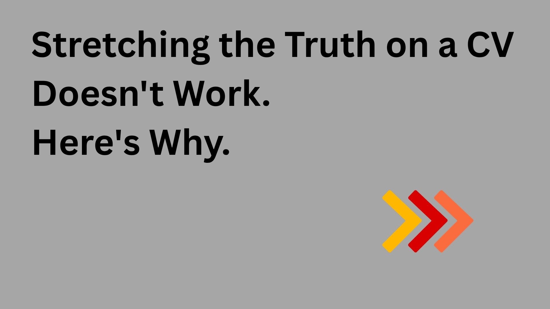 Stretching the Truth on a CV Doesn't Work. Here's Why.