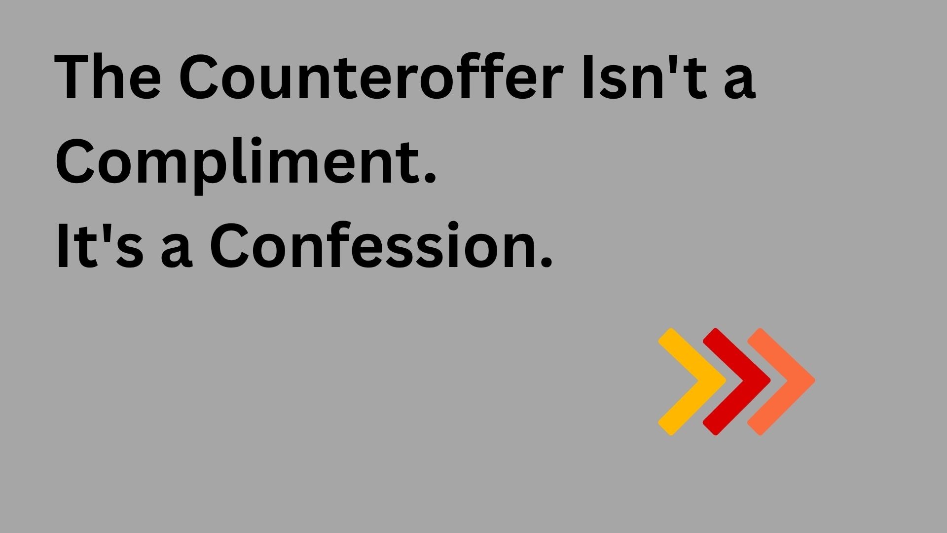 Counteroffer confession